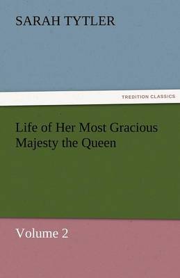 Book cover for Life of Her Most Gracious Majesty the Queen