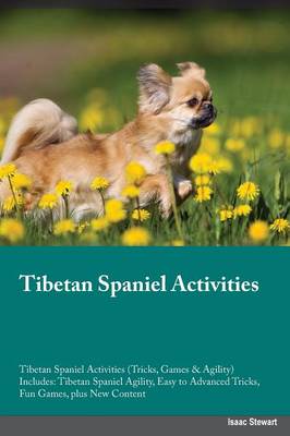 Book cover for Tibetan Spaniel Activities Tibetan Spaniel Activities (Tricks, Games & Agility) Includes