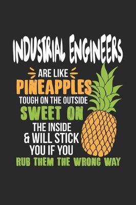 Book cover for Industrial Engineers Are Like Pineapples. Tough On The Outside Sweet On The Inside