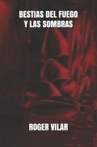 Cover of Bestias del Fuego Y Las Sombras