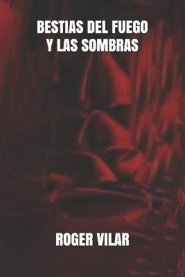 Book cover for Bestias del Fuego Y Las Sombras