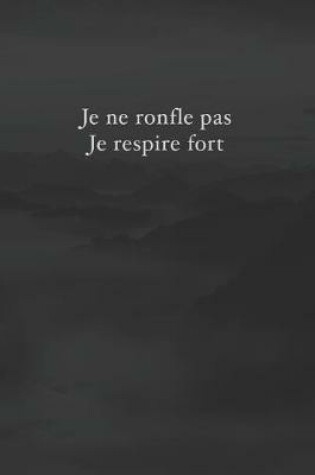 Cover of Je ne ronfle pas, je respire fort