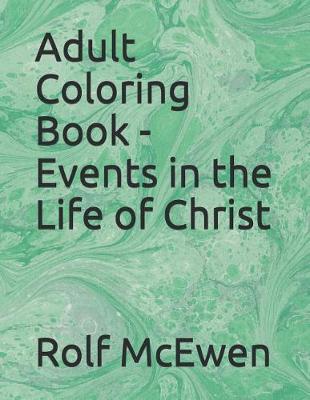 Book cover for Adult Coloring Book - Events in the Life of Christ