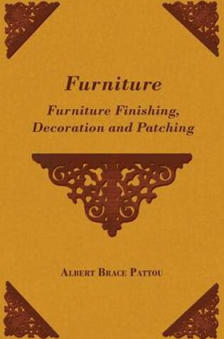 Cover of Furniture - Furniture Finishing, Decoration And Patching