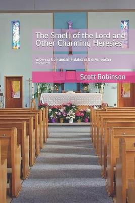 Book cover for The Smell of the Lord and Other Charming Heresies