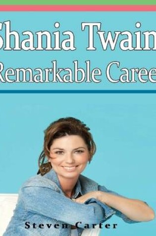 Cover of Shania Twain: Remarkable Career