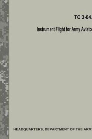 Cover of Instrument Flight for Army Aviators (Tc 3-04.5)