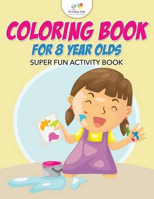Book cover for Coloring Book For 8 Year Olds Super Fun Activity Book
