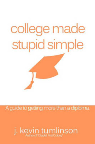 Cover of College Made Stupid Simple