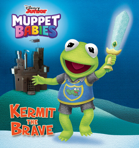 Book cover for Kermit the Brave (Disney Muppet Babies)