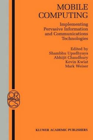 Cover of Mobile Computing: Implementing Pervasive Information and Communications Technologies