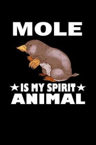 Cover of Mole Is My Spirit Animal