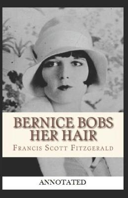 Book cover for Bernice Bobs Her Hair Annotated