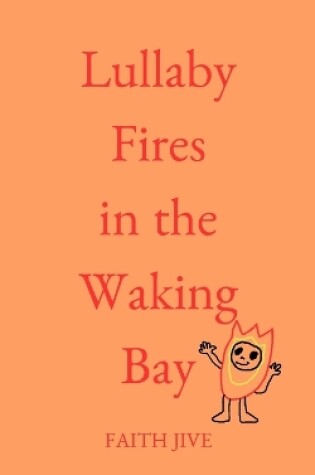 Cover of Lullaby Fires in the Waking Bay