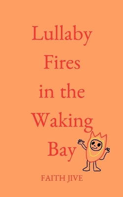 Cover of Lullaby Fires in the Waking Bay