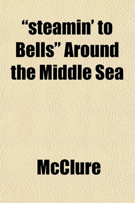 Book cover for "Steamin' to Bells" Around the Middle Sea