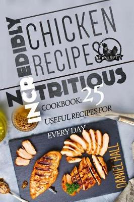 Book cover for Incredibly nutritious chicken recipes.