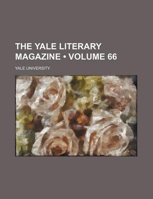 Book cover for The Yale Literary Magazine (Volume 66)