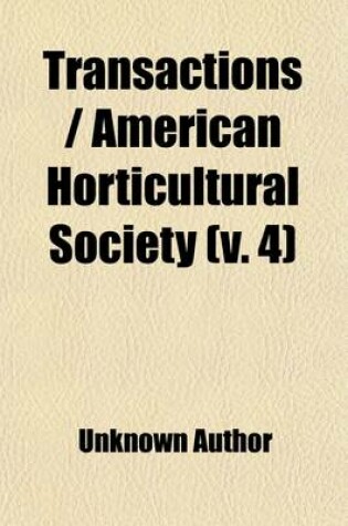 Cover of Transactions - American Horticultural Society (Volume 4)