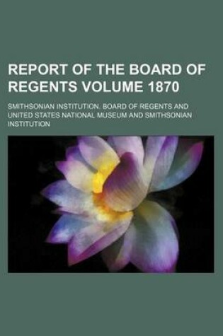 Cover of Report of the Board of Regents Volume 1870