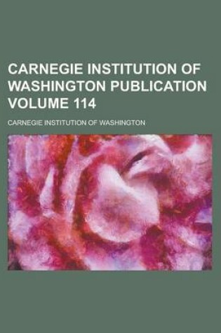 Cover of Carnegie Institution of Washington Publication Volume 114