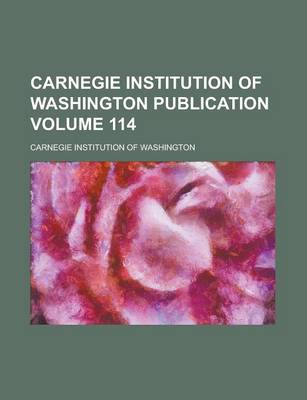 Book cover for Carnegie Institution of Washington Publication Volume 114