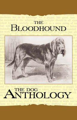 Book cover for The Bloodhound - A Dog Anthology (A Vintage Dog Books Breed Classic)