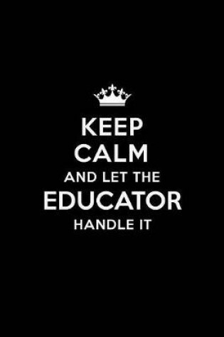 Cover of Keep Calm and Let the Educator Handle It