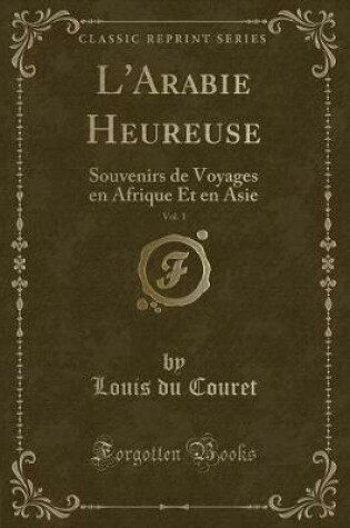 Cover of L'Arabie Heureuse, Vol. 1