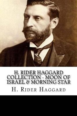 Book cover for H. Rider Haggard Collection - Moon of Israel & Morning Star