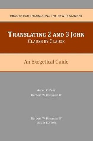Cover of Translating 2 and 3 John Clause By Clause