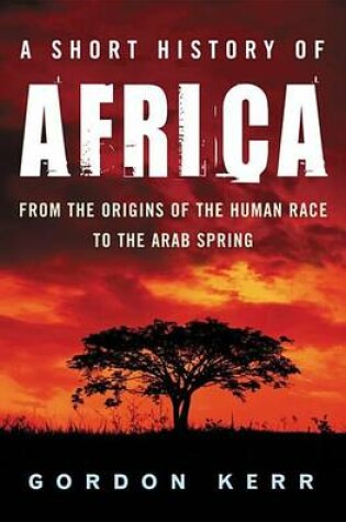 Cover of Short History of Africa, A: From the Origins of the Human Race to the Arab Spring