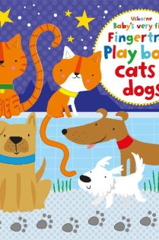 Cover of Baby's Very First Fingertrails Playbook Cats and Dogs