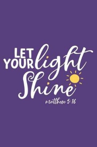 Cover of Let Your Light Shine Matthew 5