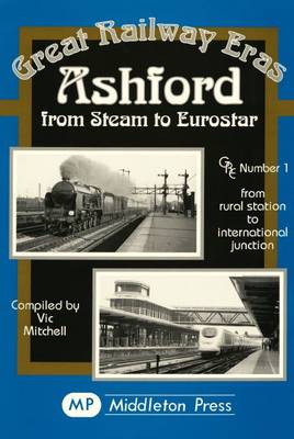 Book cover for Ashford from Steam to Eurostar