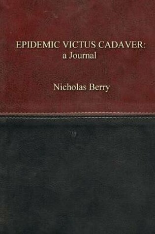 Cover of Epidemic Victus Cadaver: A Journal