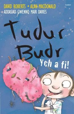 Book cover for Tudur Budr: Ych a Fi!