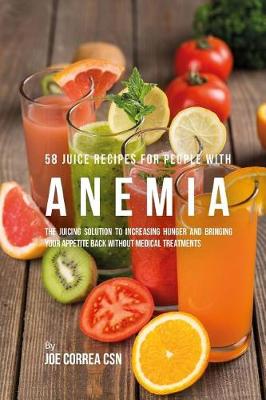 Book cover for 58 Juice Recipes for People with Anemia