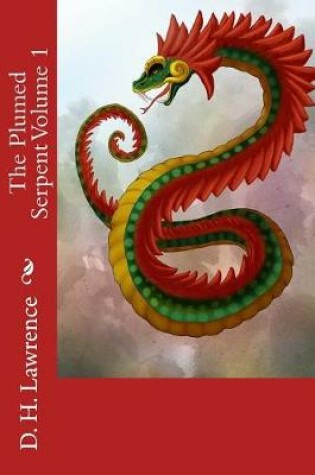 Cover of The Plumed Serpent Volume 1