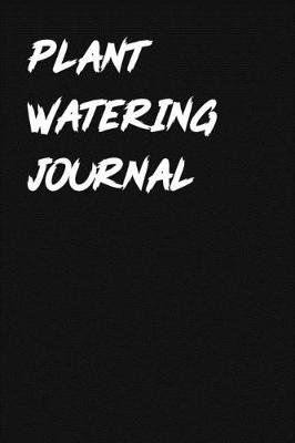 Book cover for Plant Watering Journal