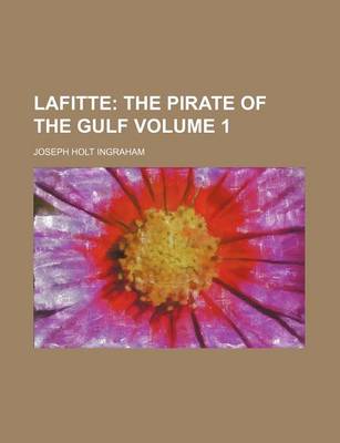 Book cover for Lafitte Volume 1; The Pirate of the Gulf