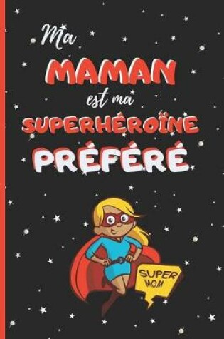 Cover of Ma Maman Est Ma Superheroine Prefere