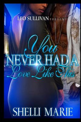 Book cover for You Never Had A Love Like This