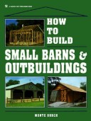 Book cover for How to Build Small Barns & Outbuildings