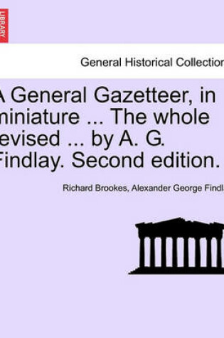 Cover of A General Gazetteer, in Miniature ... the Whole Revised ... by A. G. Findlay. Second Edition.