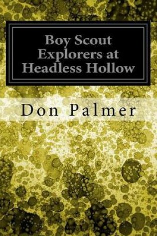 Cover of Boy Scout Explorers at Headless Hollow