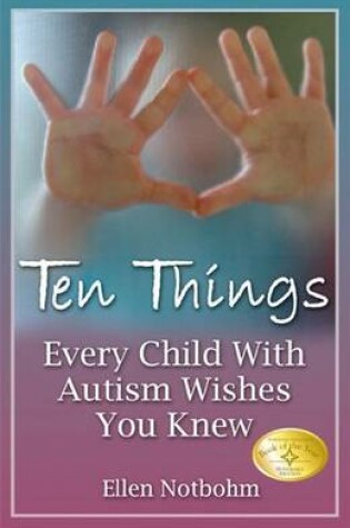 Cover of Ten Things Every Child With Autism Wishes You Knew