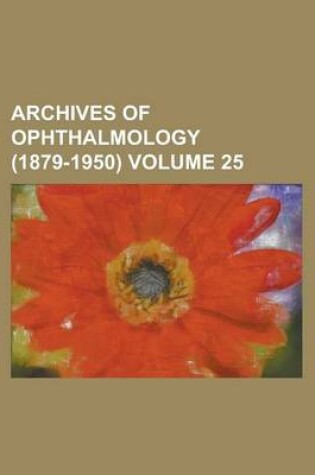 Cover of Archives of Ophthalmology (1879-1950) Volume 25