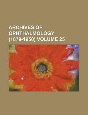 Book cover for Archives of Ophthalmology (1879-1950) Volume 25