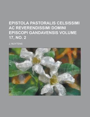 Book cover for Epistola Pastoralis Celsissimi AC Reverendissimi Domini Episcopi Gandavensis Volume 17, No. 2